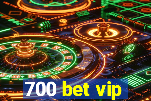 700 bet vip